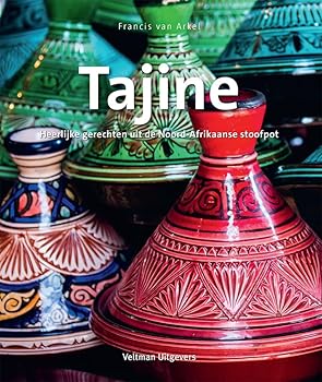 Tajine: heerlijke gerechten uit de Noord-Afrikaanse stoofpot: de heerlijke gerechten uit de Noord-Afrikaanse stoofpot (Dutch Edition)