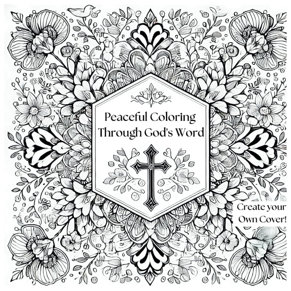 Peaceful Coloring Through God's Word: Inspirational Bible Verses to Uplift Your Soul