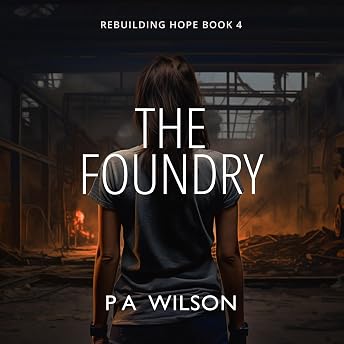 The Foundry Audiobook by P A Wilson episode artwork