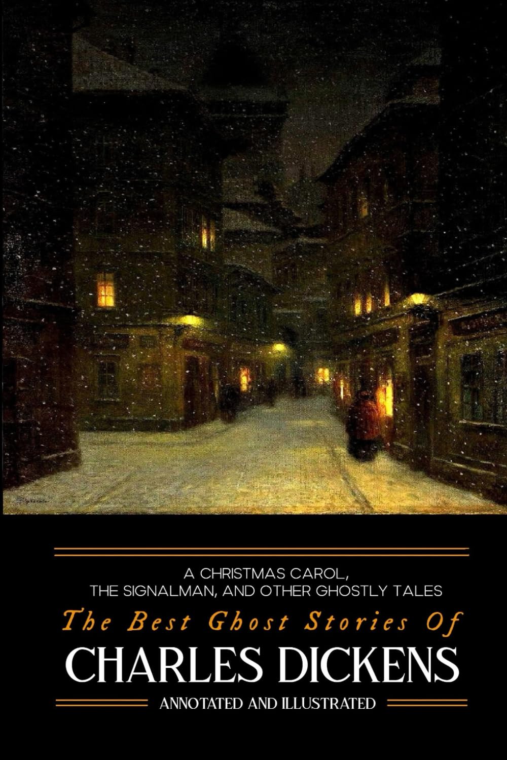 A Christmas Carol, The Signalman, and Other Ghostly Tales: The Best Ghost Stories of Charles Dickens: 6 (Oldstyle Tales of Murder, Mystery, Horror, and Hauntings)