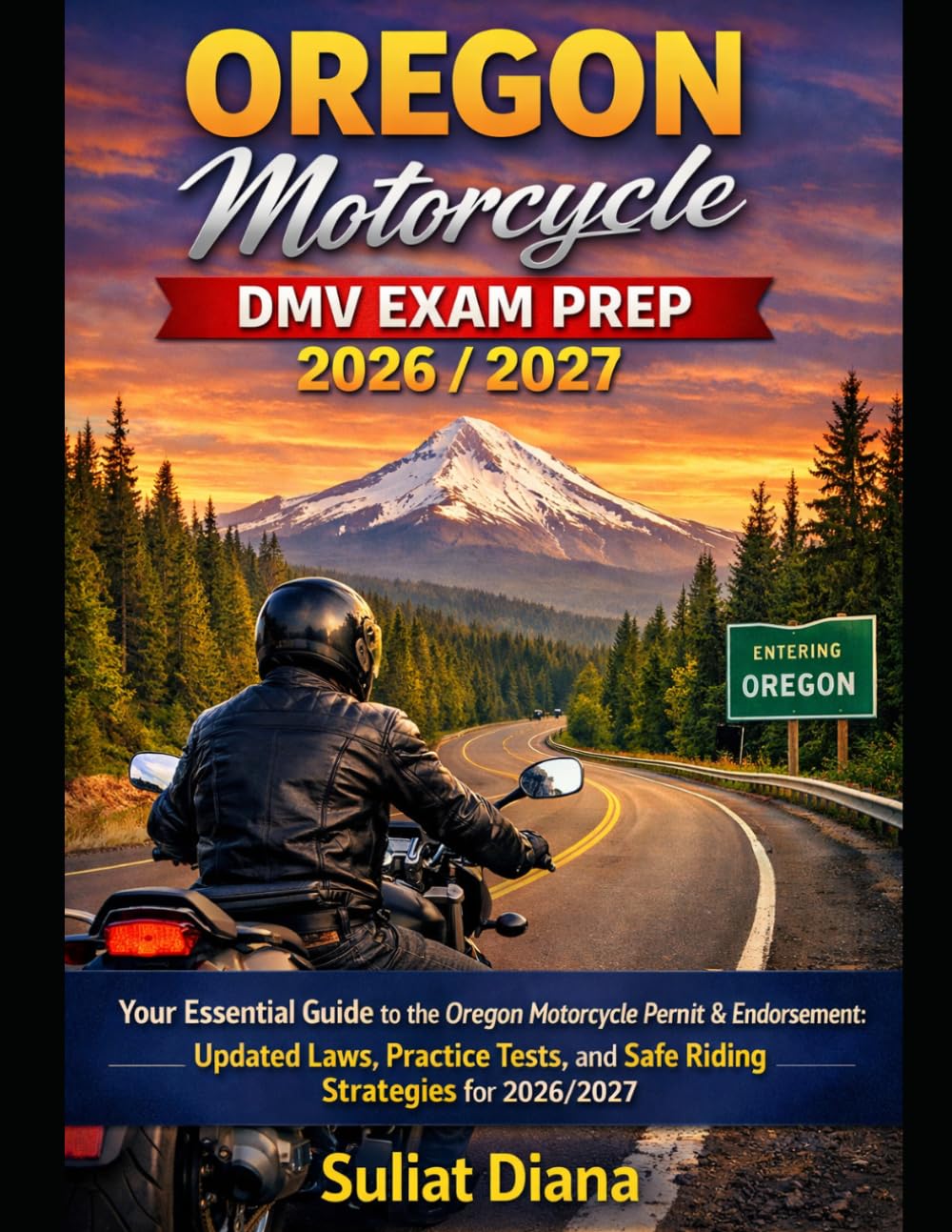 OREGON Motorcycle DMV EXAM PREP 2026/2027: Your Essential Guide to the Oregon Motorcycle Permit & Endorsement: Updated Laws, Practice Tests, and Safe Riding Strategies for 2026/2027