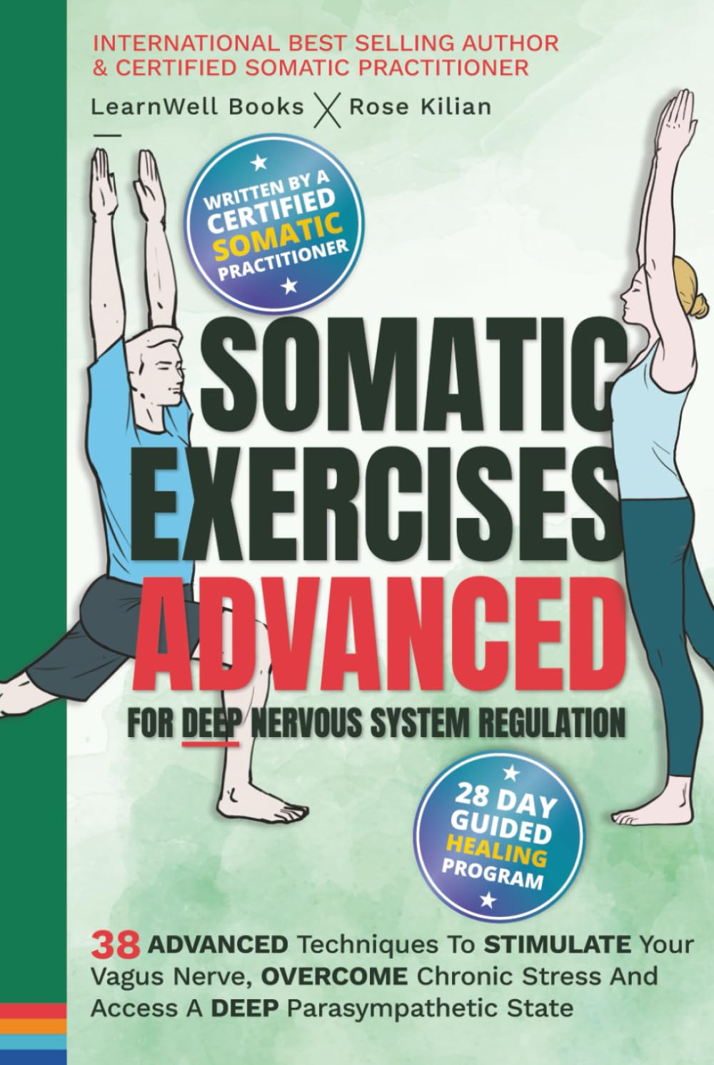 Somatic Exercises – Advanced – For Deep Nervous System Regulation: 38 Advanced Techniques To Stimulate Your Vagus Nerve, Overcome Chronic Stress And … A Deep Parasympathetic State (Anxiety Relief)