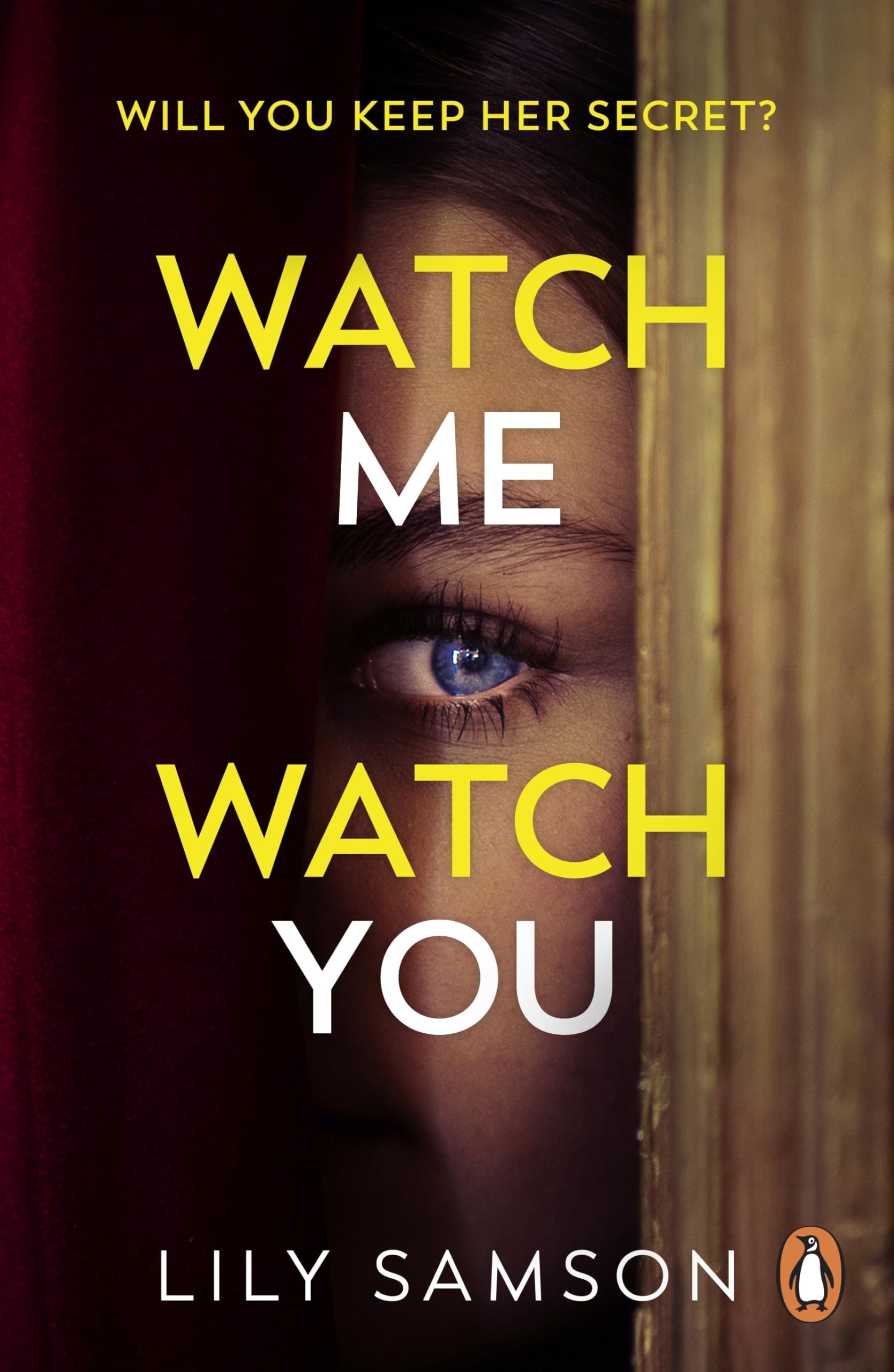 Watch Me Watch You: A shocking and seductive psychological thriller