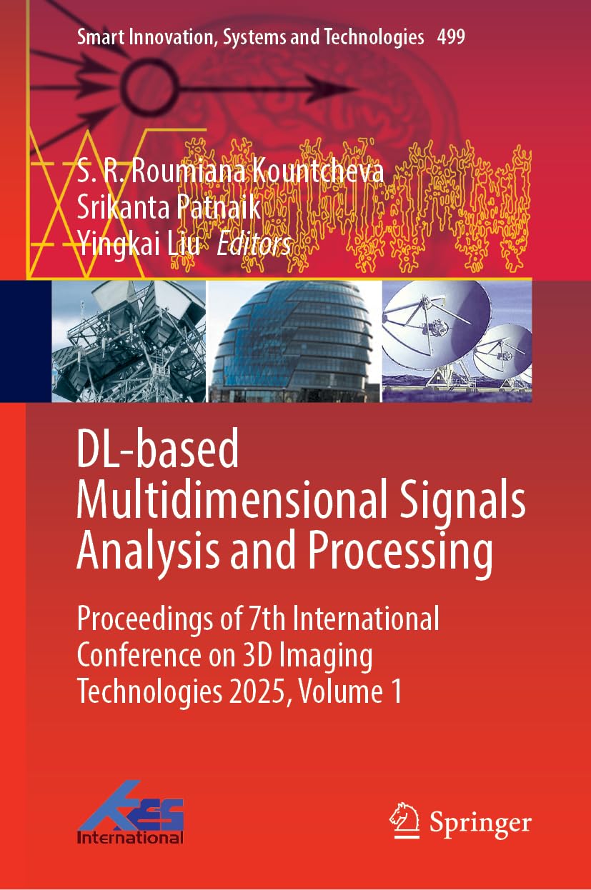 DL-based Multidimensional Signals Analysis and Processing: Proceedings of 7th International Conference on 3D Imaging Technologies 2025, Volume 1 (Smart Innovation, Systems and Technologies, 499)