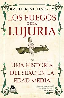 Los fuegos de la lujuria: Una historia del sexo en la Edad Media