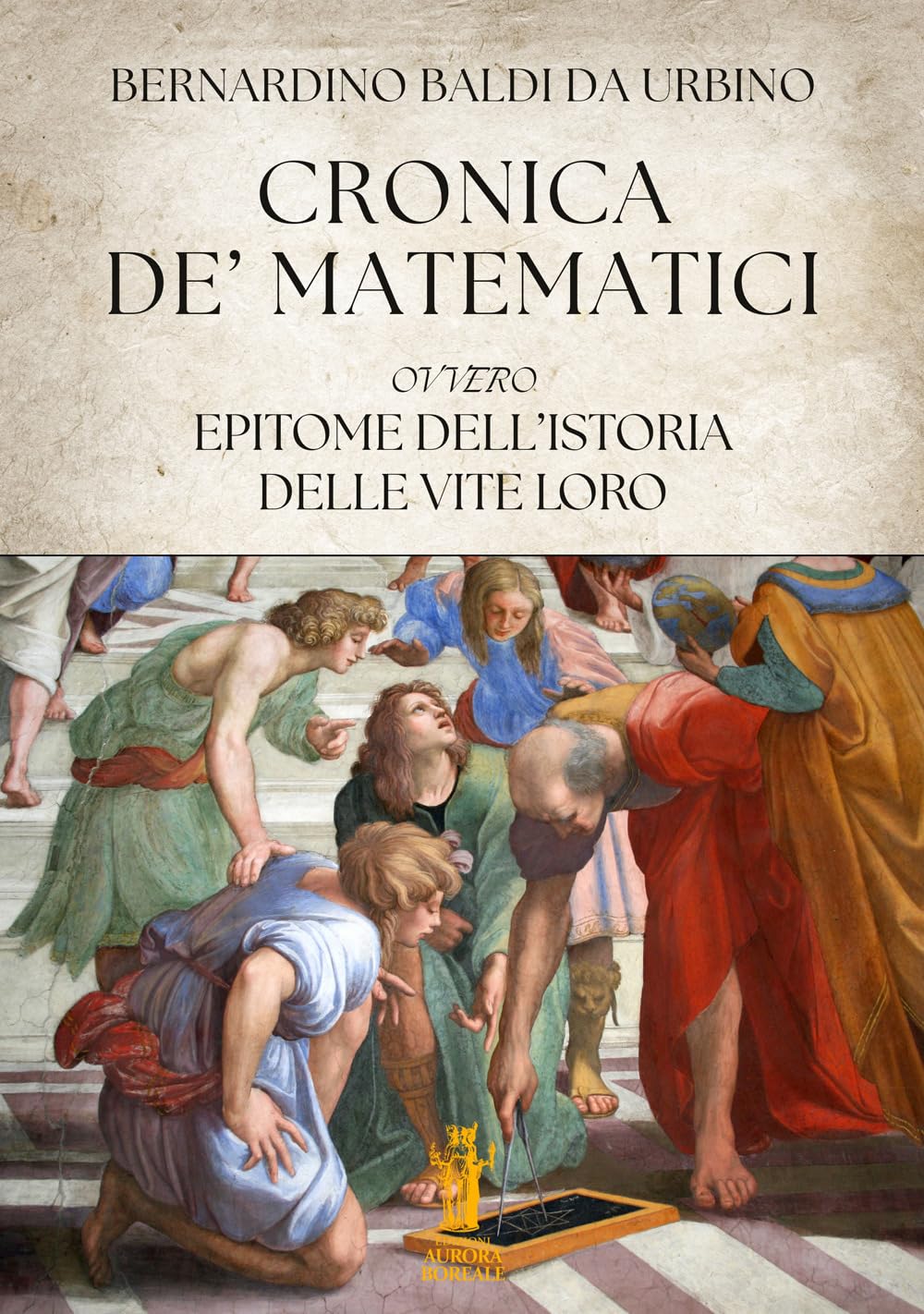 Cronica De’ Matematici, Ovvero Epitome Dell’Istoria Delle Vite Loro - 4