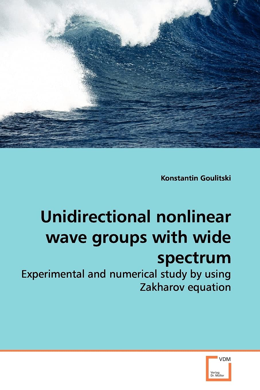 Unidirectional nonlinear wave groups with wide spectrum: Experimental and numerical study by using Zakharov equation