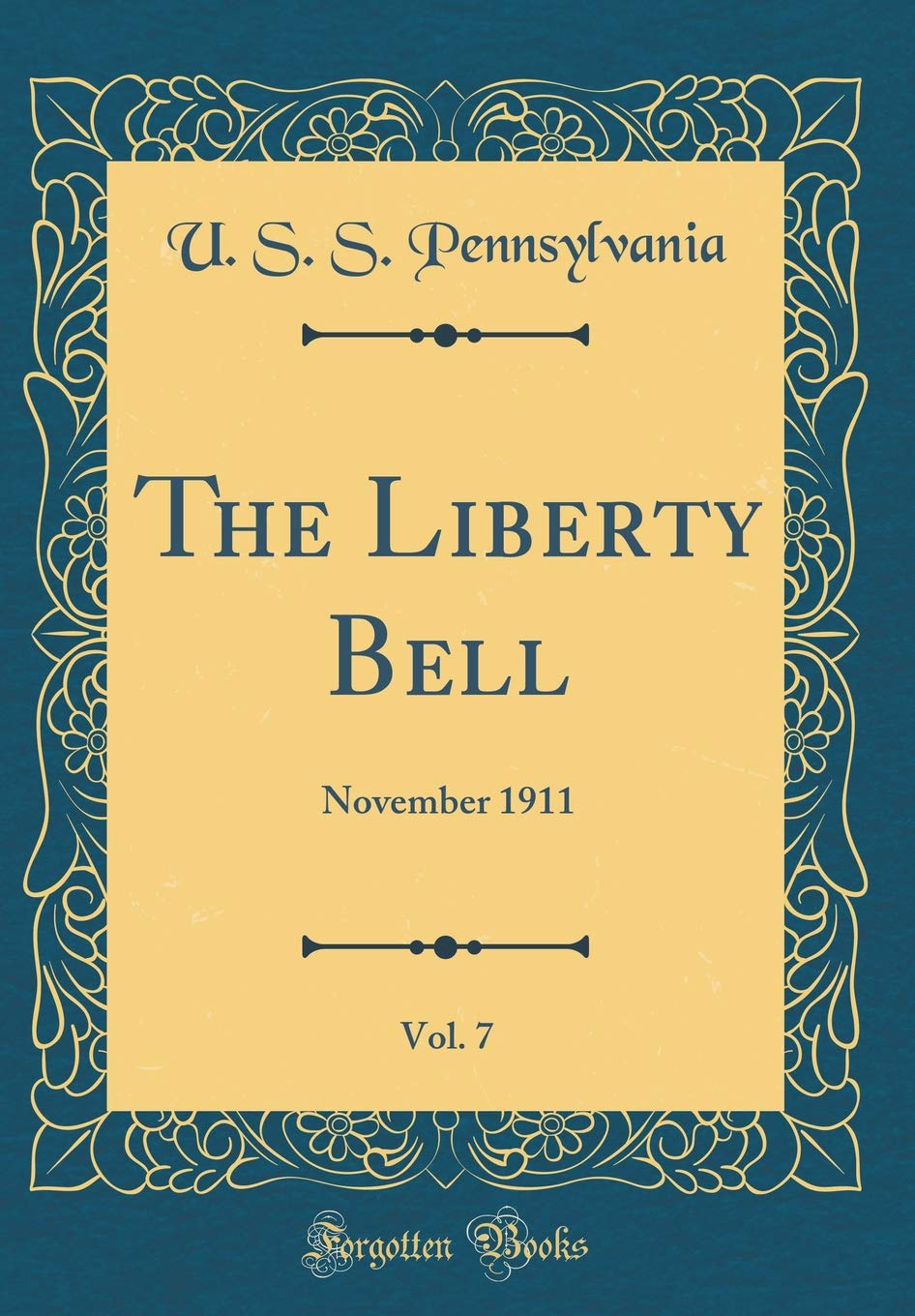 The Liberty Bell, Vol. 7: November 1911 (Classic Reprint)