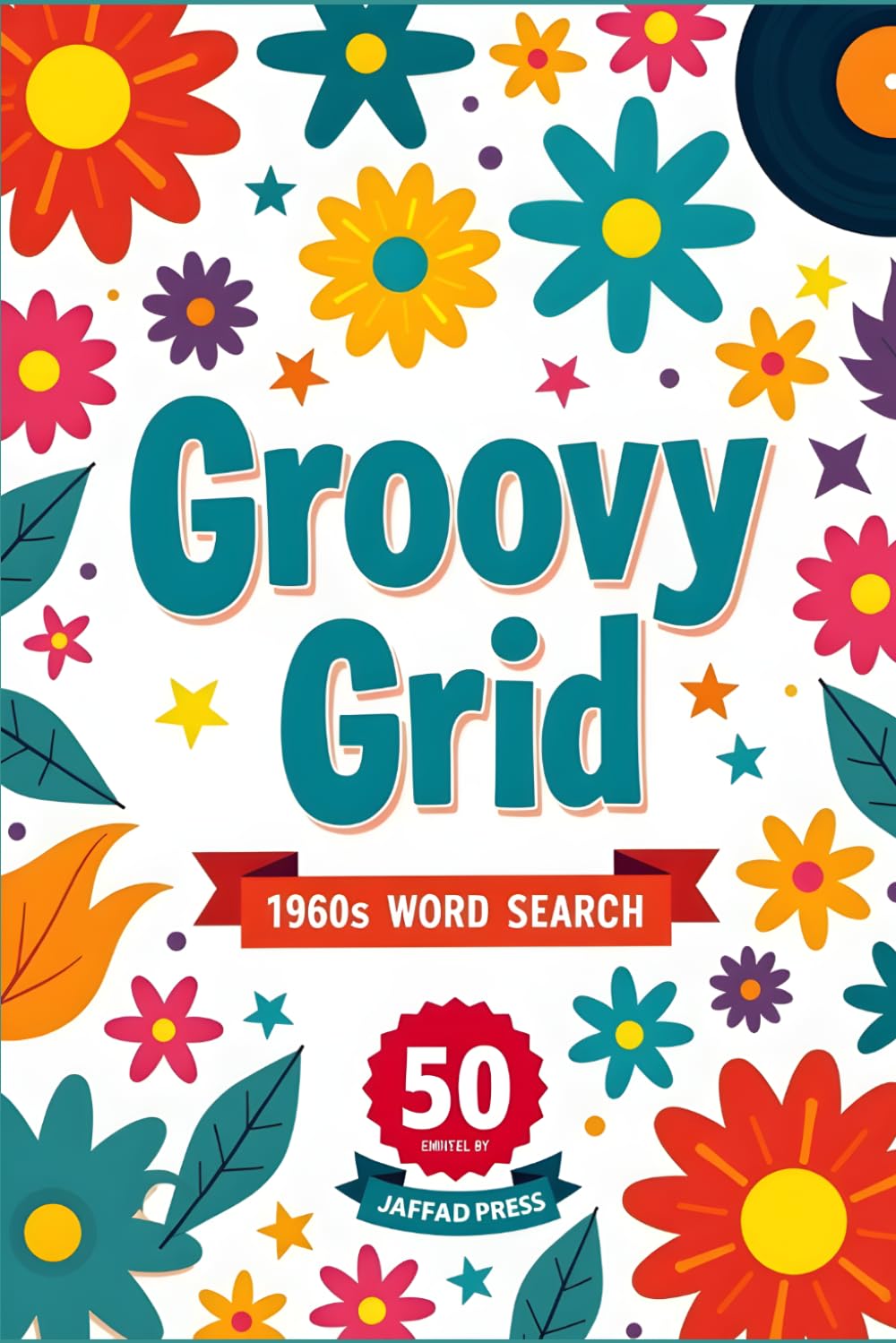 Groovy Grid: 1960s Word Search: Fun Retro Puzzles for Adults & Teens | Music, Pop Culture, Slang and Iconic Sixties Moments