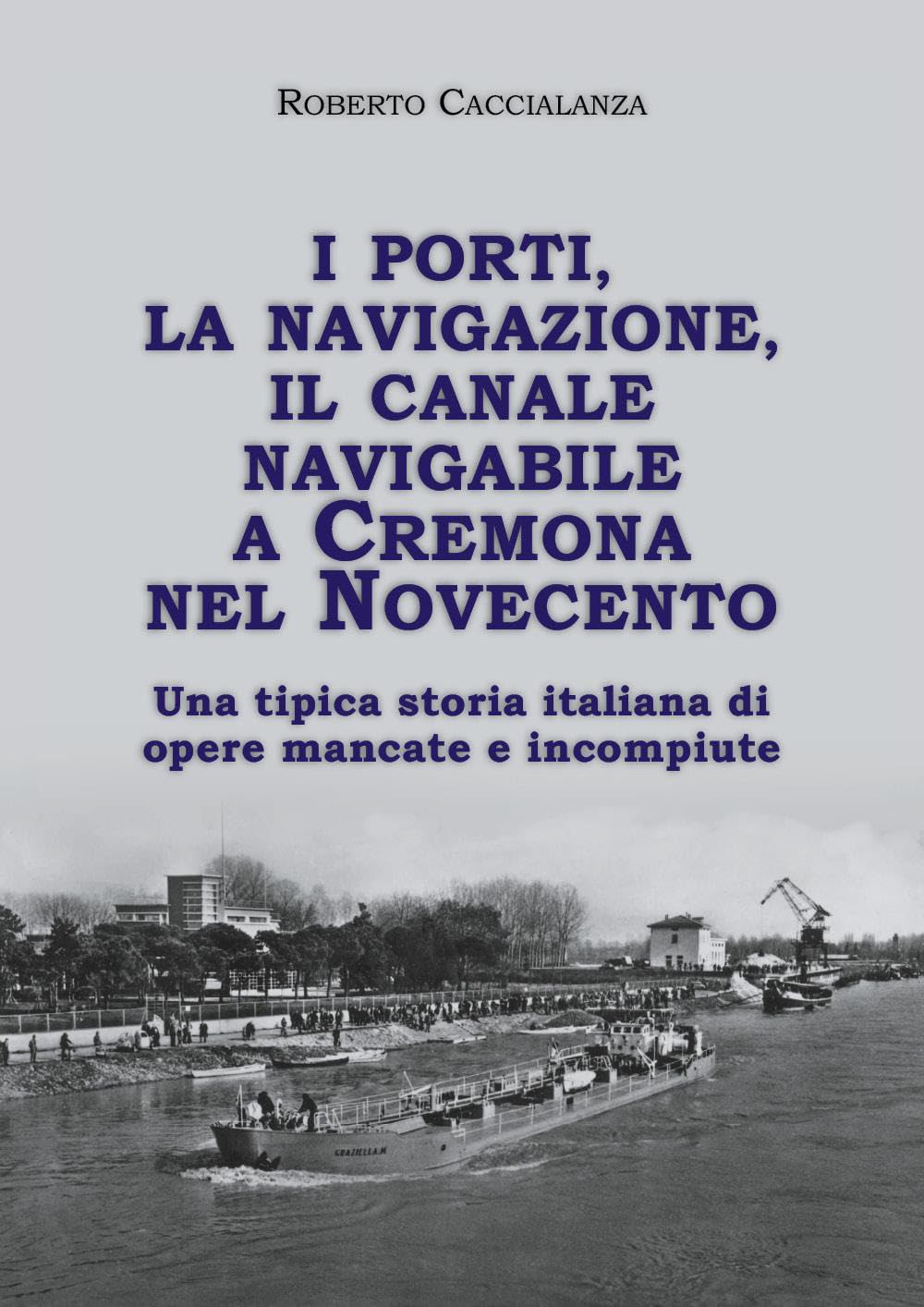 Livre histoire Crémone navigation fluviale et ports du XXe siècle