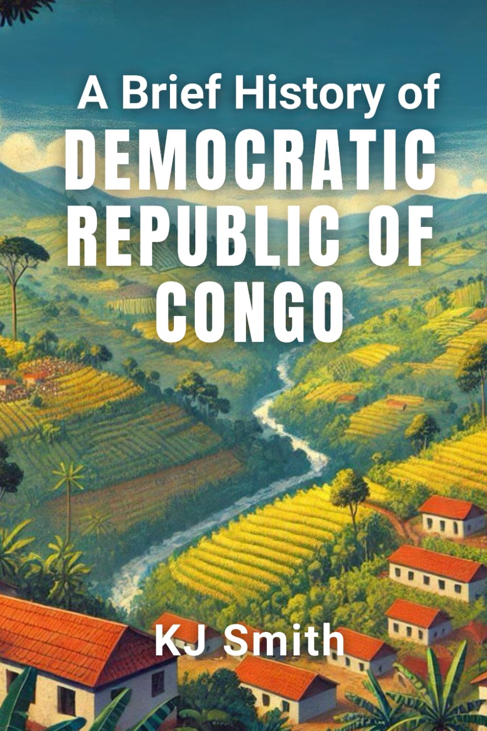 A Brief History of The Democratic Republic of Congo
