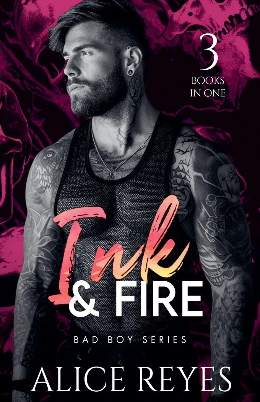Ink & Fire Bad Boy Series: 3 Books in One!: 0