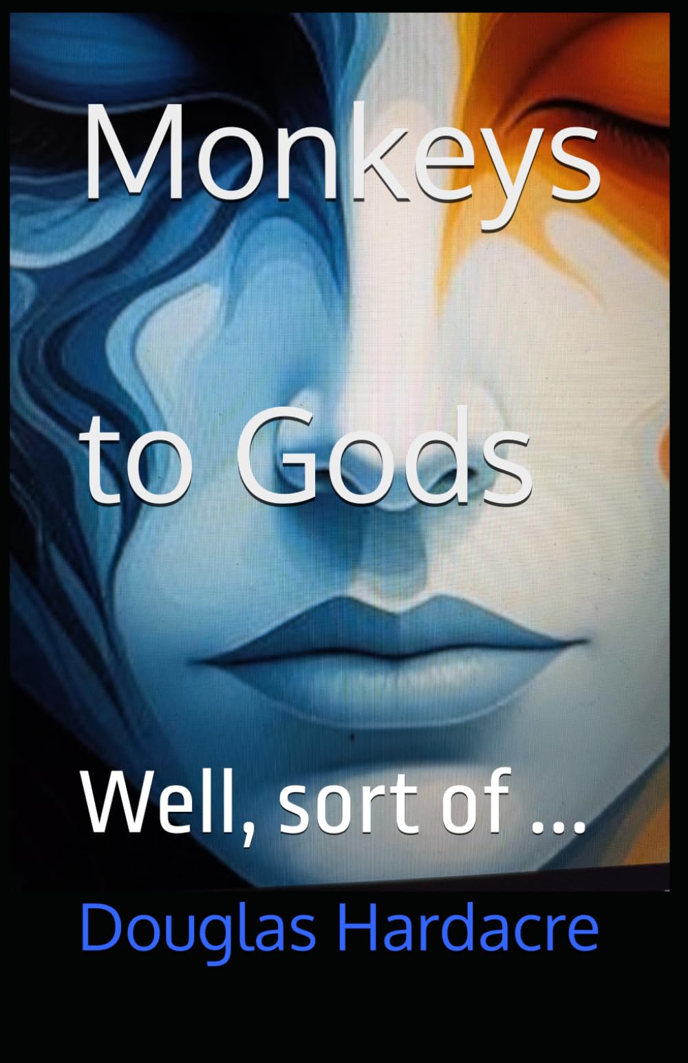 Monkeys to Gods: Well, sort of ...