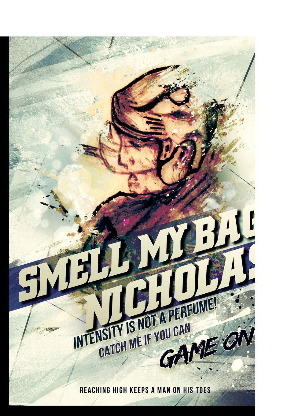 Smell My Bag! Nicholas: Intensity Is Not a Perfume!: The Winner's Notebook
