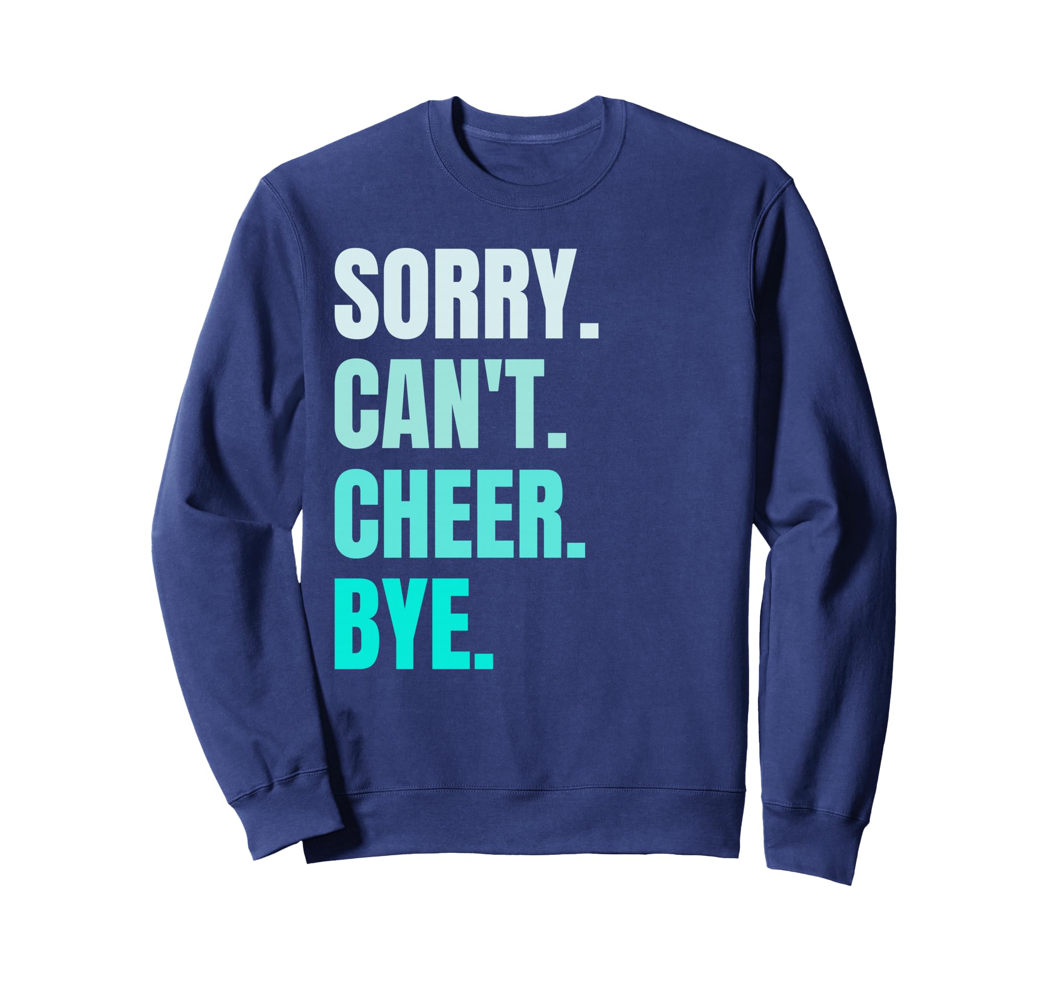 Sorry Can't Cheer Bye Retro Cheerleading Cheerleader Lovers Sweatshirt