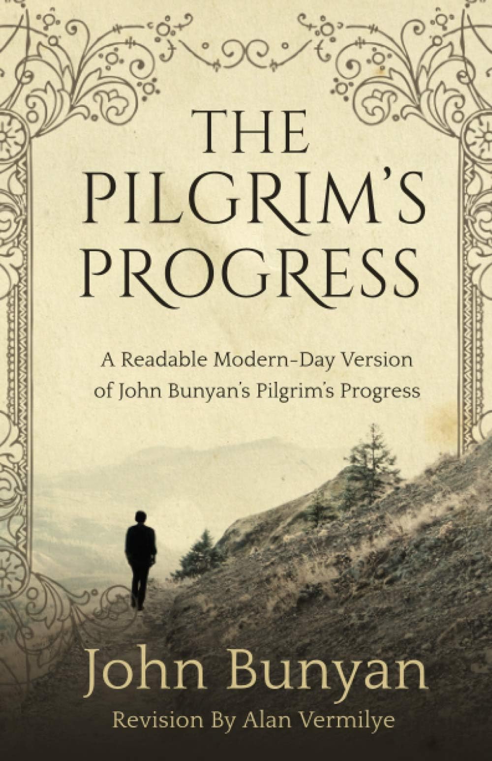 The Pilgrim's Progress: A Readable Modern-Day Version of John Bunyan's Pilgrim's Progress (Revised and easy-to-read)