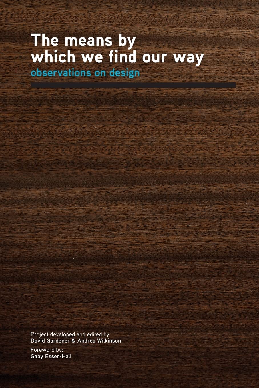 The means by which we find our way; Observations on Design