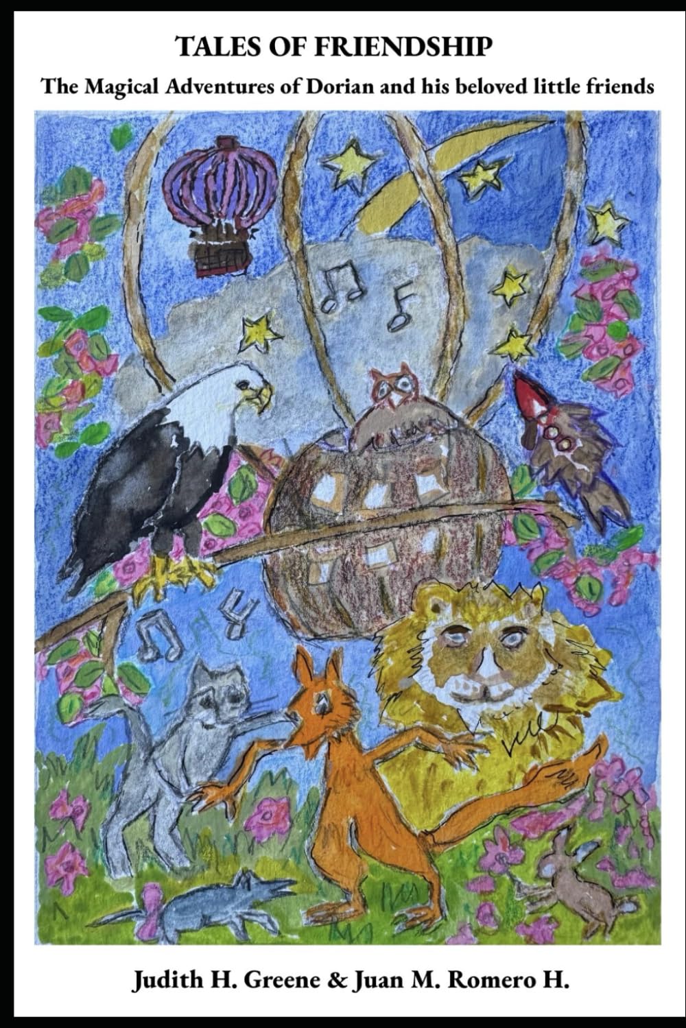 TALES OF FRIENDSHIP: The Magical Adventures of Dorian and his beloved little friends.