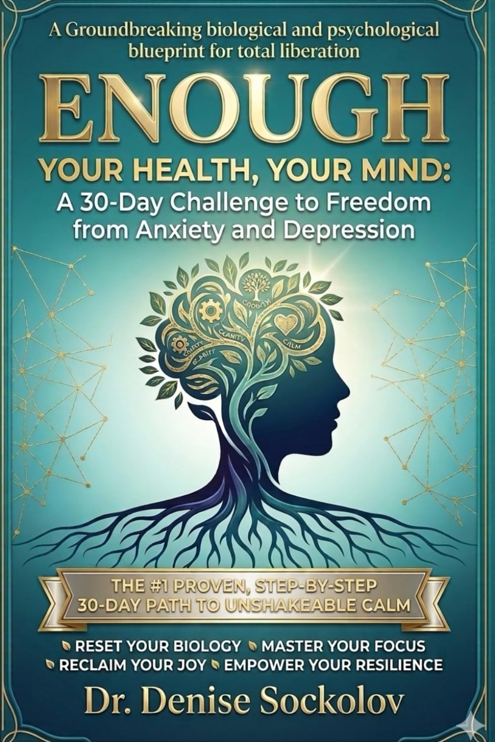 Enough: Your Health, Your Mind: a 30-Day Challenge To Freedom From Anxiety And Depression.