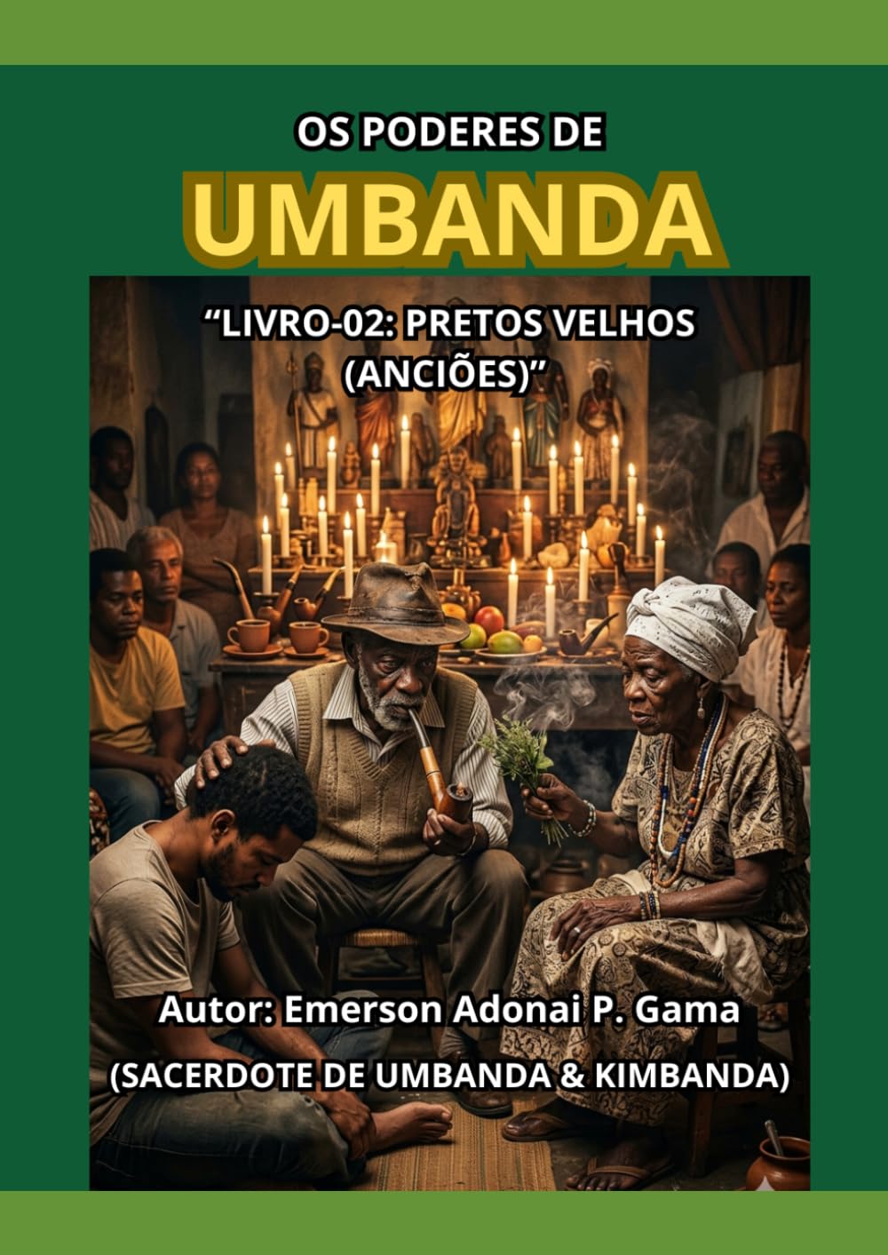 OS PODERES DA UMBANDA: “LIVRO-02: PRETOS VELHOS (ANCIÕES)”