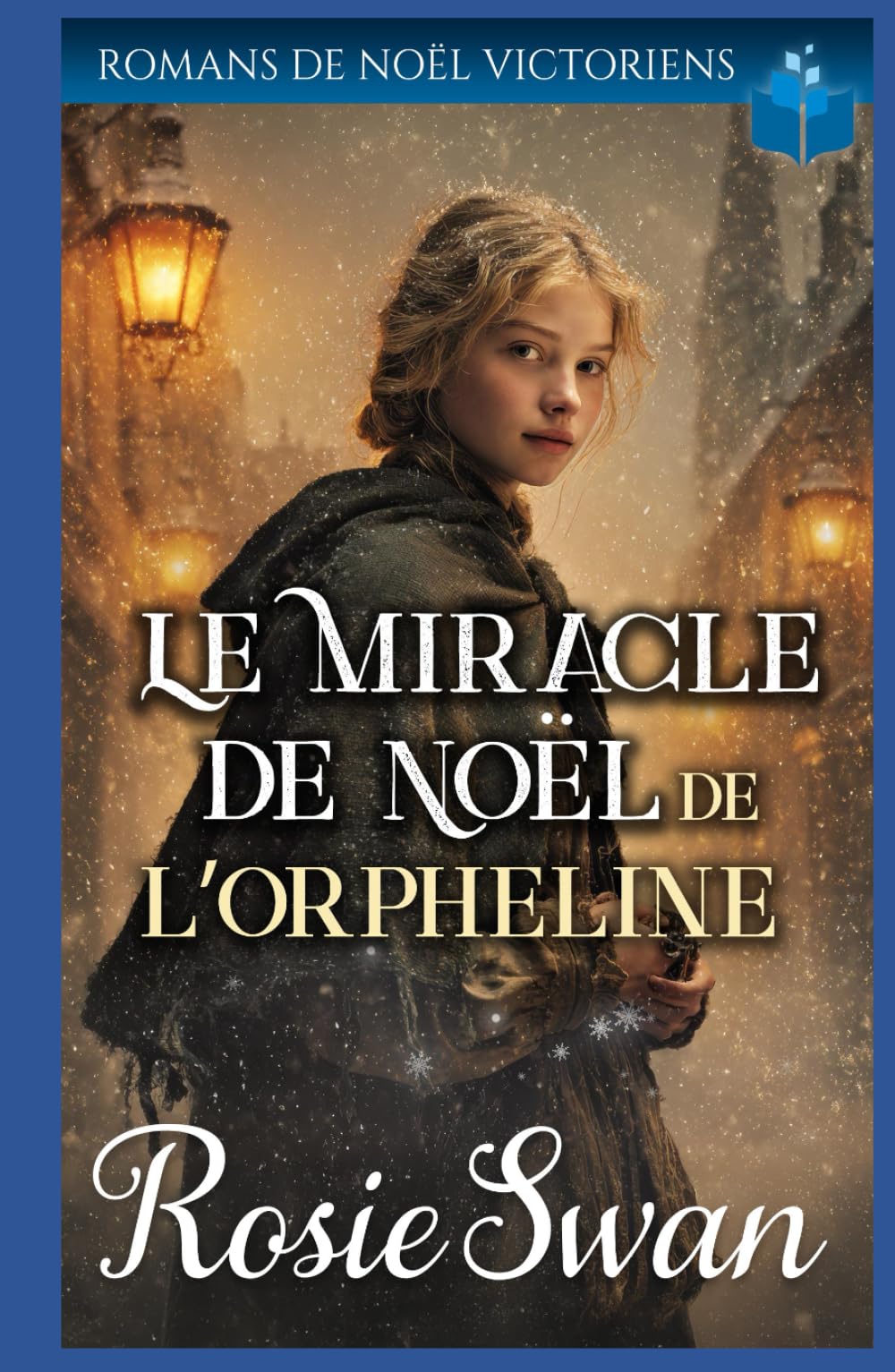 Le Miracle de Noël de l’Orpheline: Saga romantique victorienne (Romance victorienne de Noël)