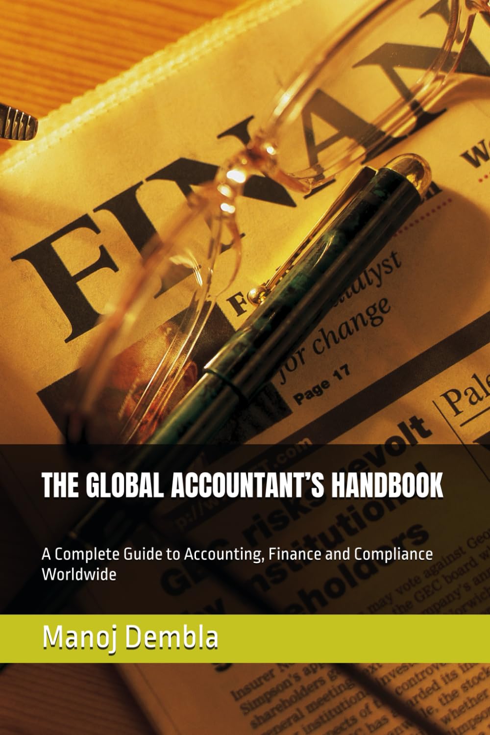 THE GLOBAL ACCOUNTANT’S HANDBOOK: A Complete Guide to Accounting, Finance and Compliance Worldwide
