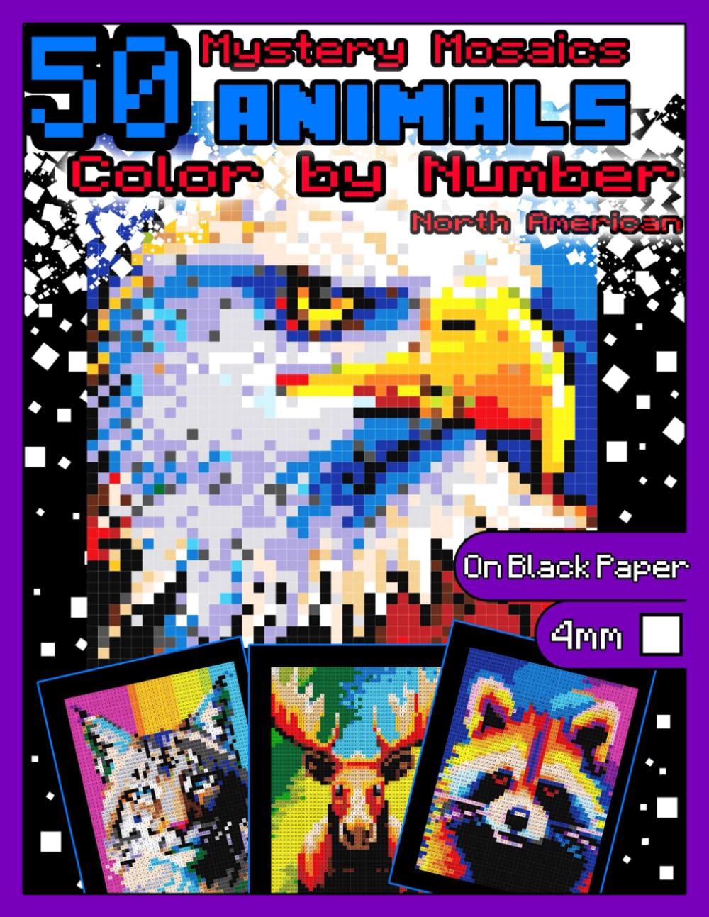 Mystery Mosaics Color by Number: 50 North American Animals: Color by Number Animals Coloring Book with Dazzling Hidden Animals, Color Quest on Black ... 9 (Mystery Mosaics Color by Number Animals)