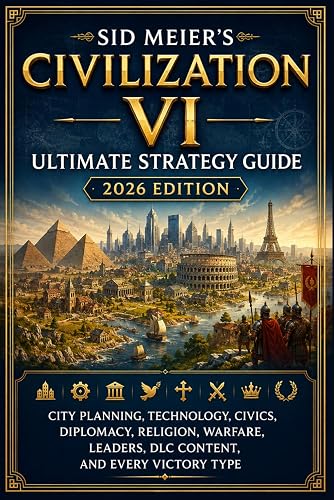 Civilization VI Ultimate Guide