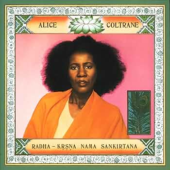 Alice Coltrane–Radha-KrsnaNamaSankirtana Radha-Krsna Nama Sankirtana Full — Alice Coltrane