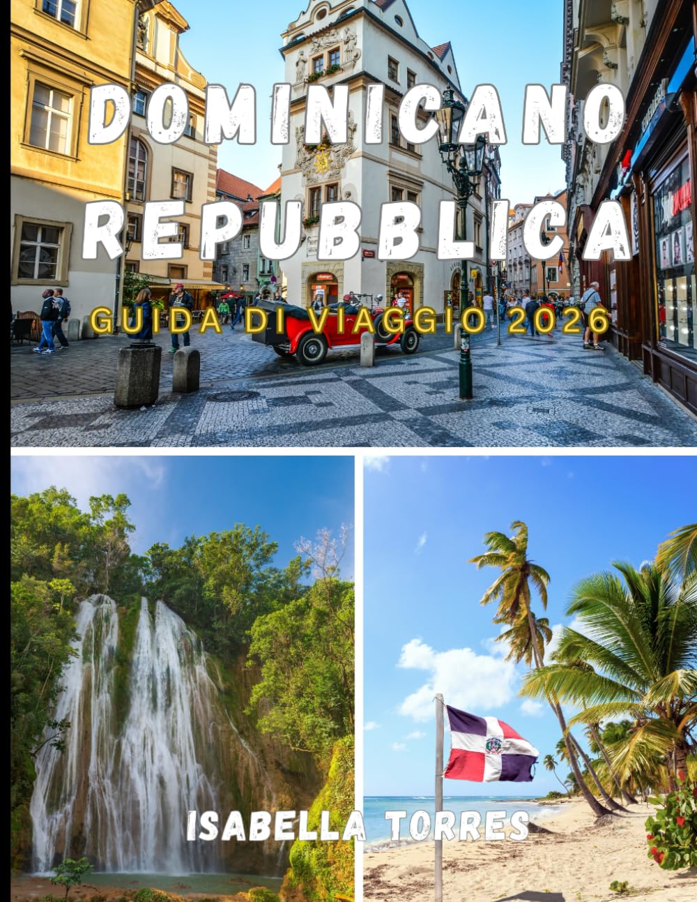 DOMINICANO REPUBBLICA GUIDA DI VIAGGIO 2026: Il manuale essenziale per esplorare la Repubblica Dominicana con sicurezza, cultura e conoscenza approfondita