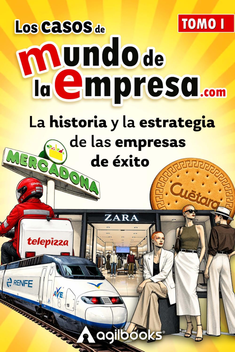Los casos de Mundo de la Empresa.com: la historia y la estrategia de las empresas de éxito