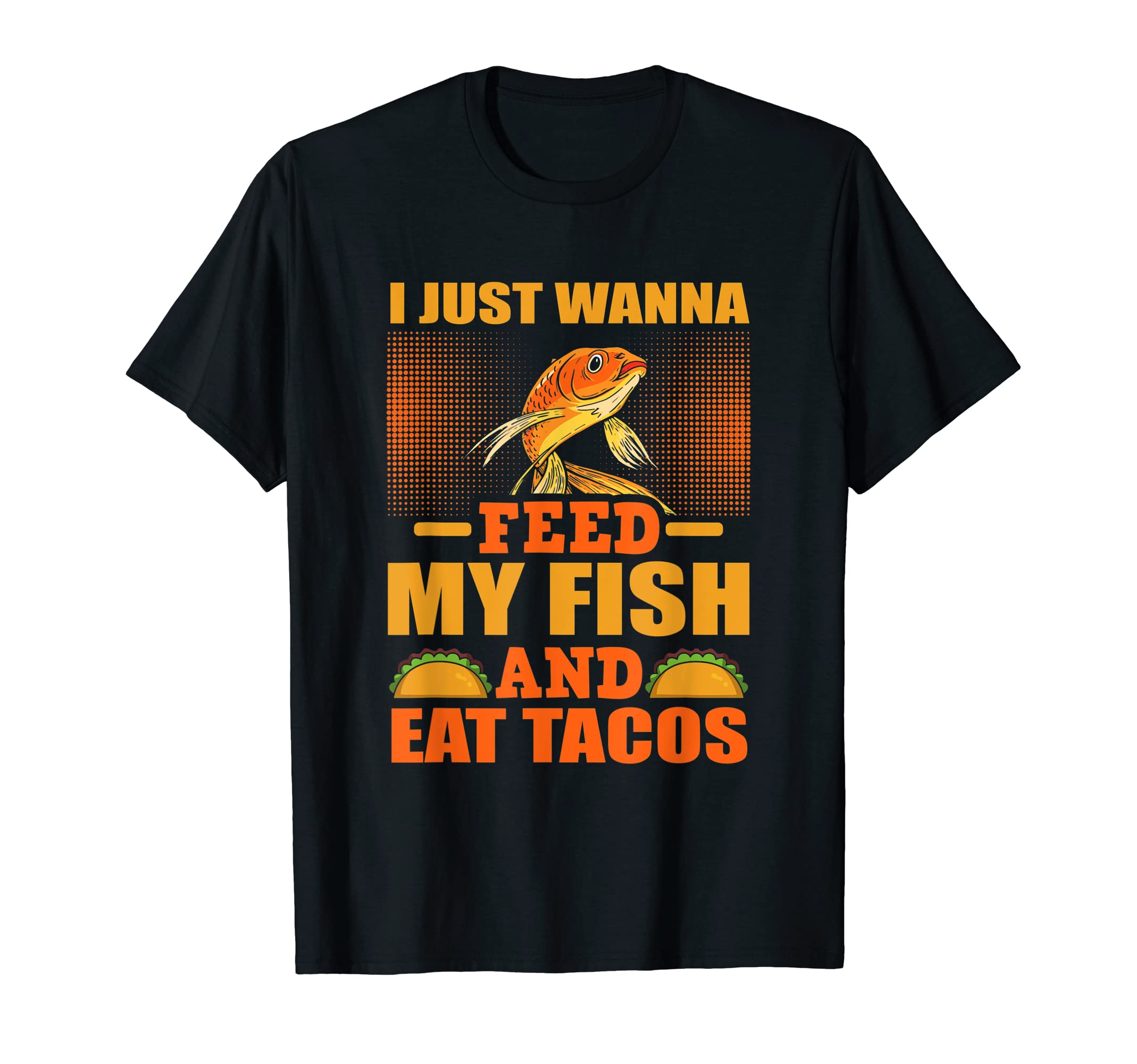 Feed My Fish & Eat Tacos Aquarium & Fishkeeping Gifts T-Shirt, Black