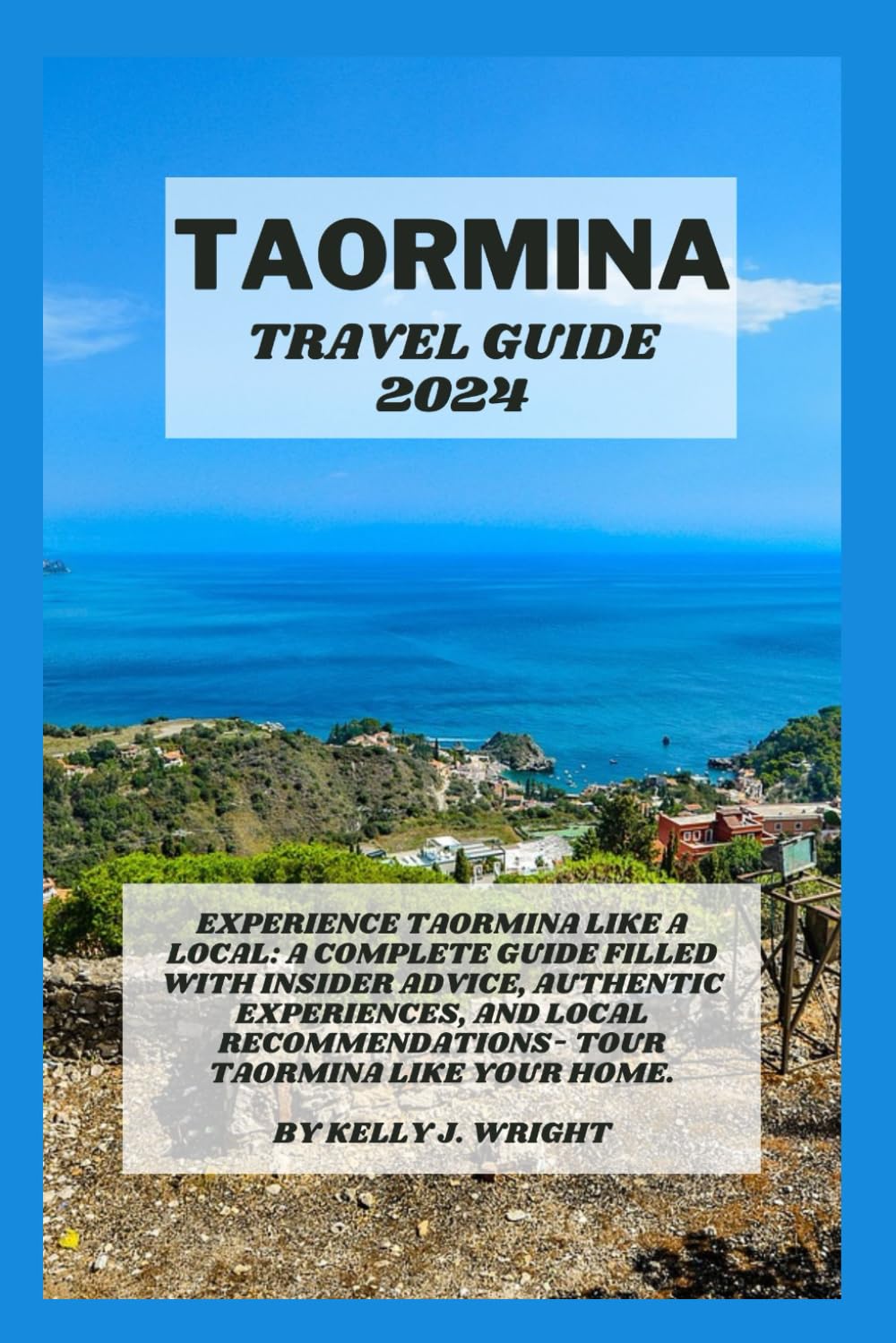 Taormina travel guide 2024 Experience Taormina Like a Local A