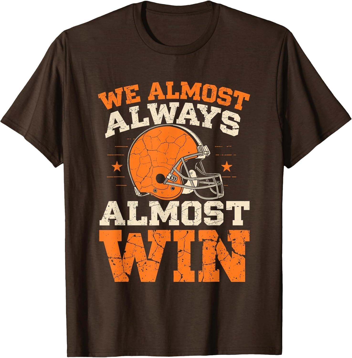 We Almost Always Almost Win, Funny Football Fans T-Shirt