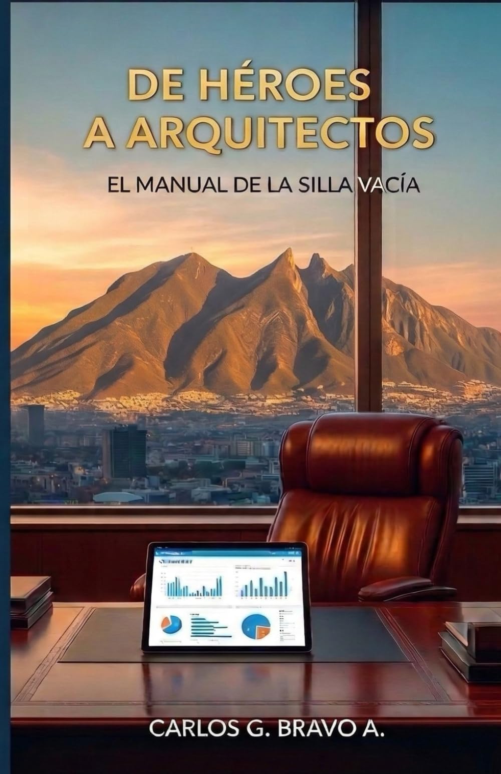 DE HÉROES A ARQUITECTOS: El Manual de la Silla Vacía (Metodología PCP: El Camino de Héroe a Arquitecto Institucional)