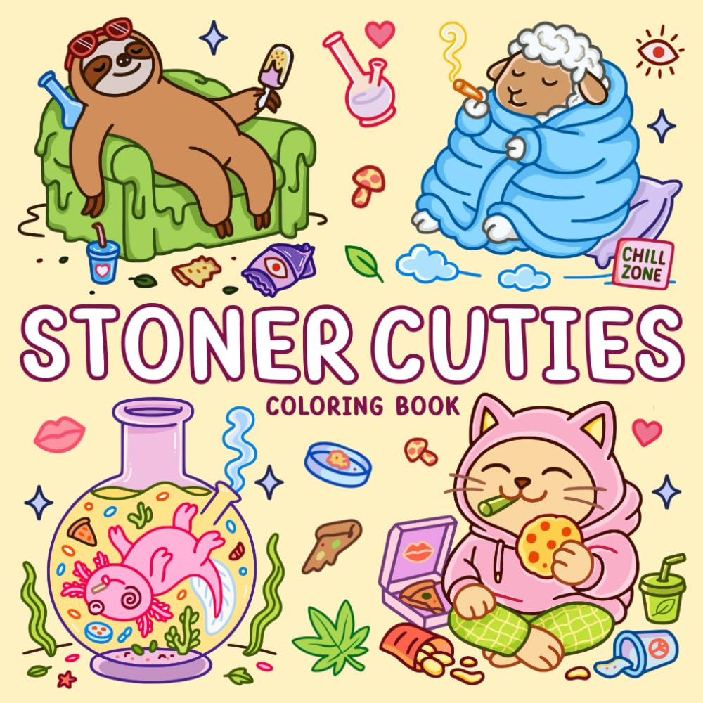Stoner Cuties Coloring Book: Bold and Easy Designs Featuring Cute and Cozy Chill Moments with Funny Animals. Ideal for Teens and Adults Seeking Stress Relief and Relaxation.