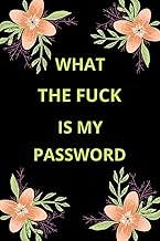 What the fuck is my password: Internet Password Logbook, Organizer, log into my account, order status my account, forget password, reset email address, account is locked