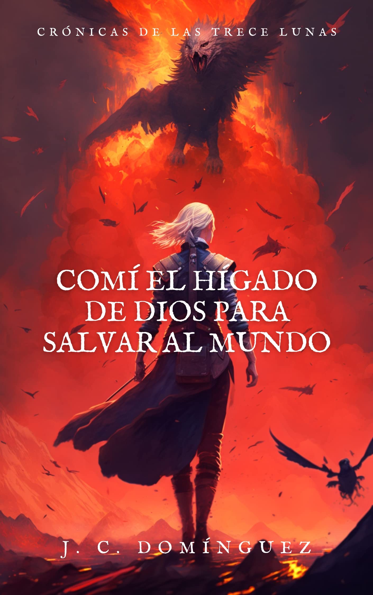 Comí el hígado de Dios para salvar al mundo (Spanish Edition)
