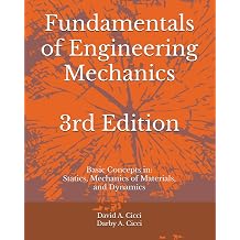 Fundamentals of Engineering Mechanics Basic Concepts in Statics, Mechanics of Materials, and Dynamics