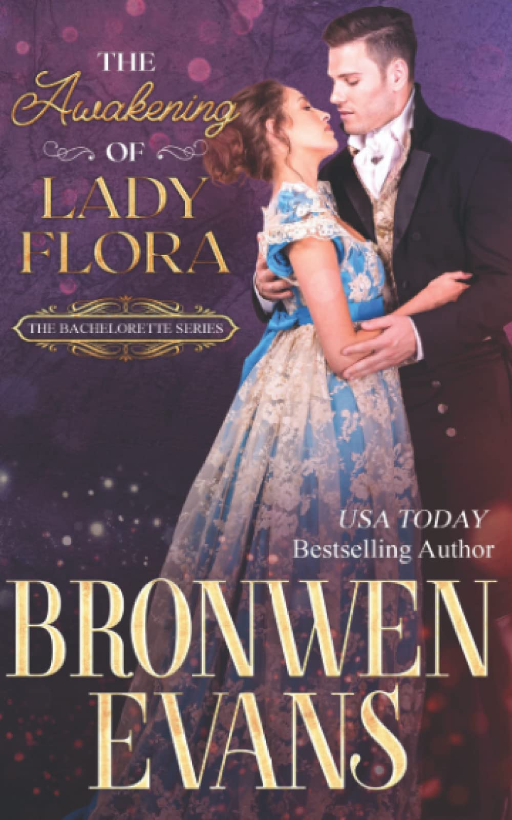 The Awakening Of Lady Flora: A Regency Second Chances Novella: 1 (The Bachelorette Series)