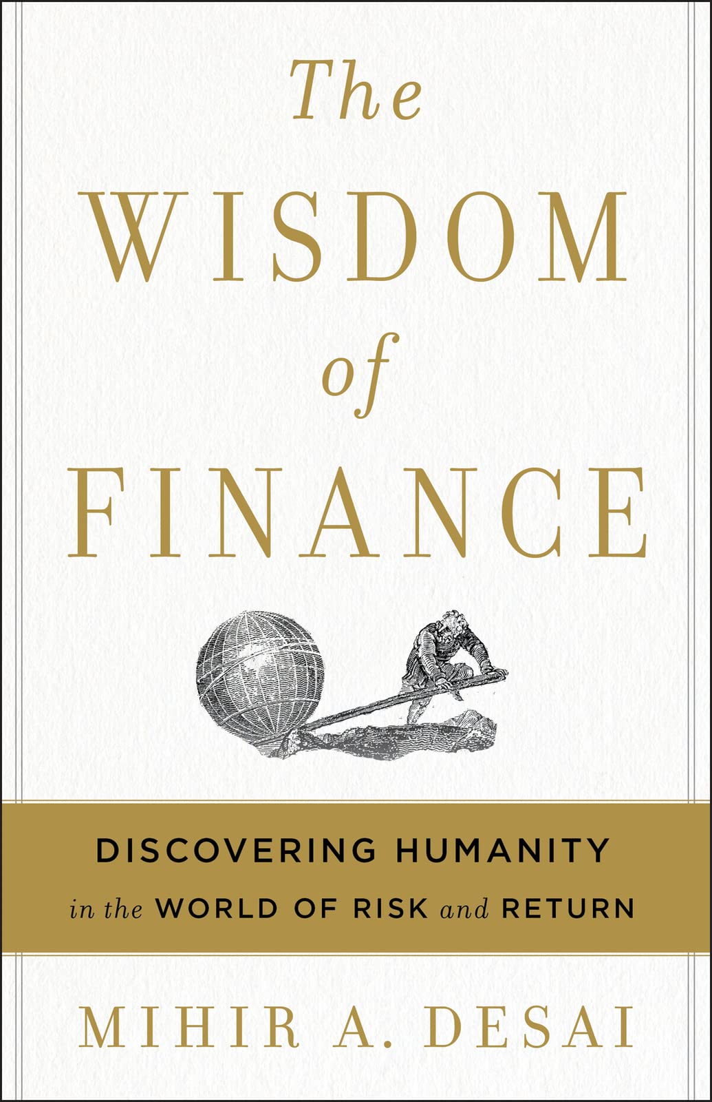 The Wisdom Of Finance: Discovering Humanity in the World of Risk and Return Hardcover – Illustrated, May 23, 2017