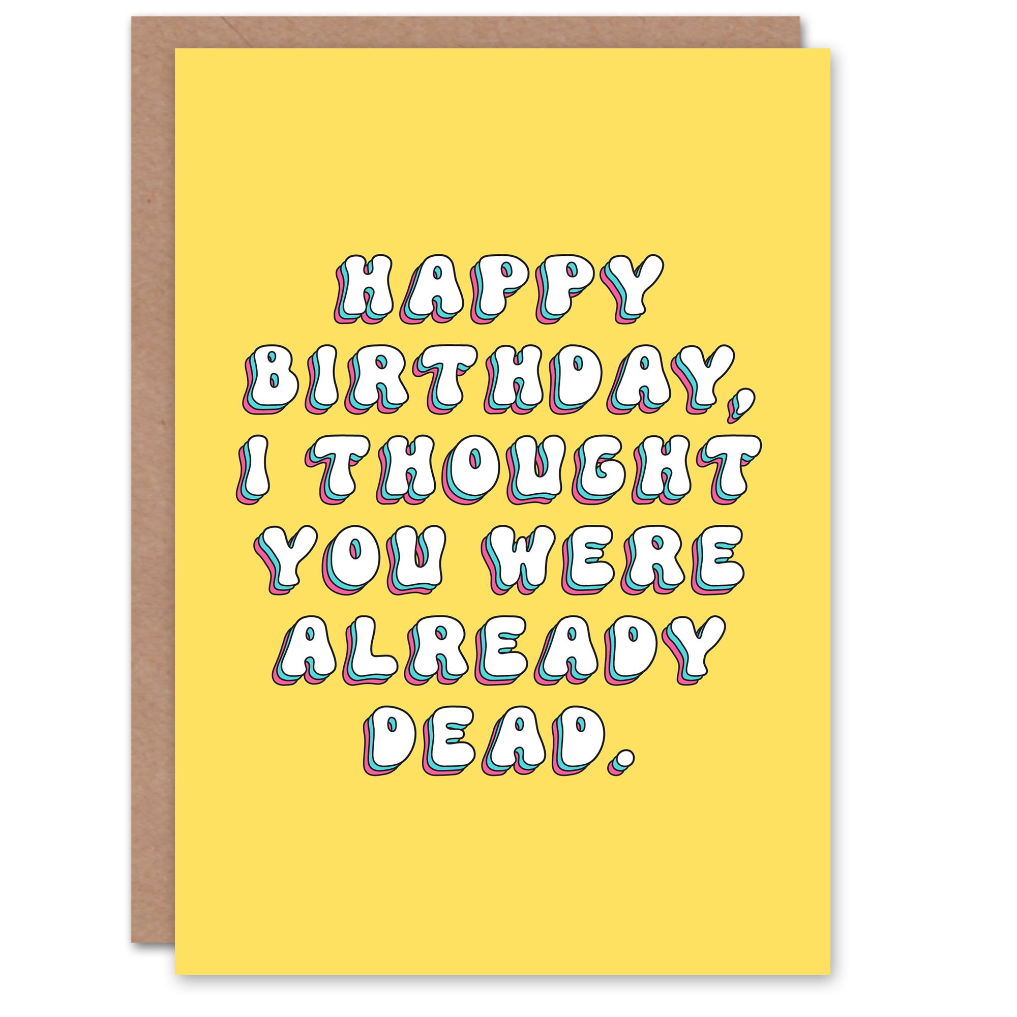 Artery8 Birthday Card Thought You Were Dead Fun Funny Humour Joke For Her Gran Sister Wife Woman Greeting Card