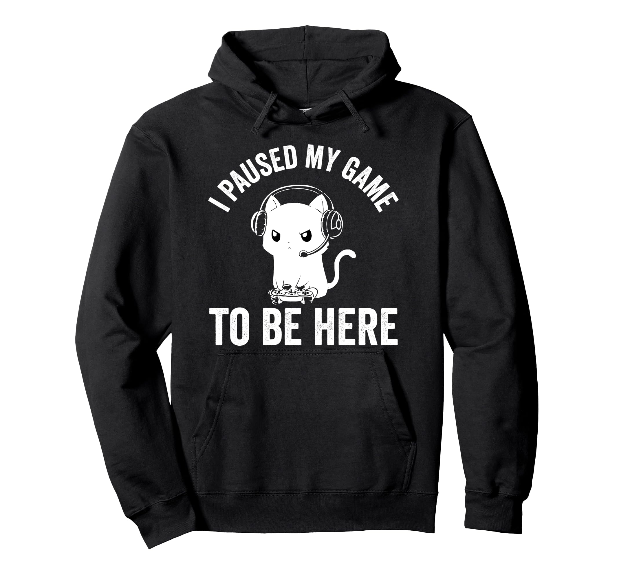 I Paused My Game To Be Here Cat Funny Video Game for Gamers Pullover Hoodie