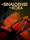 El Sinaloense y el Kora