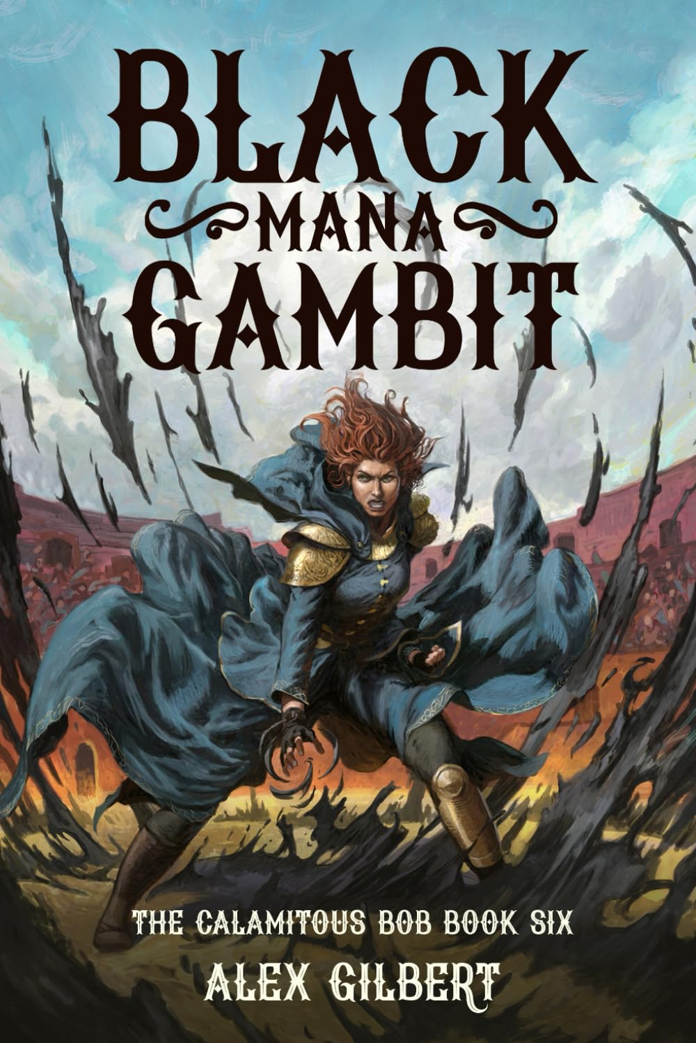 Black Mana Gambit: The Calamitous Bob Book Six
