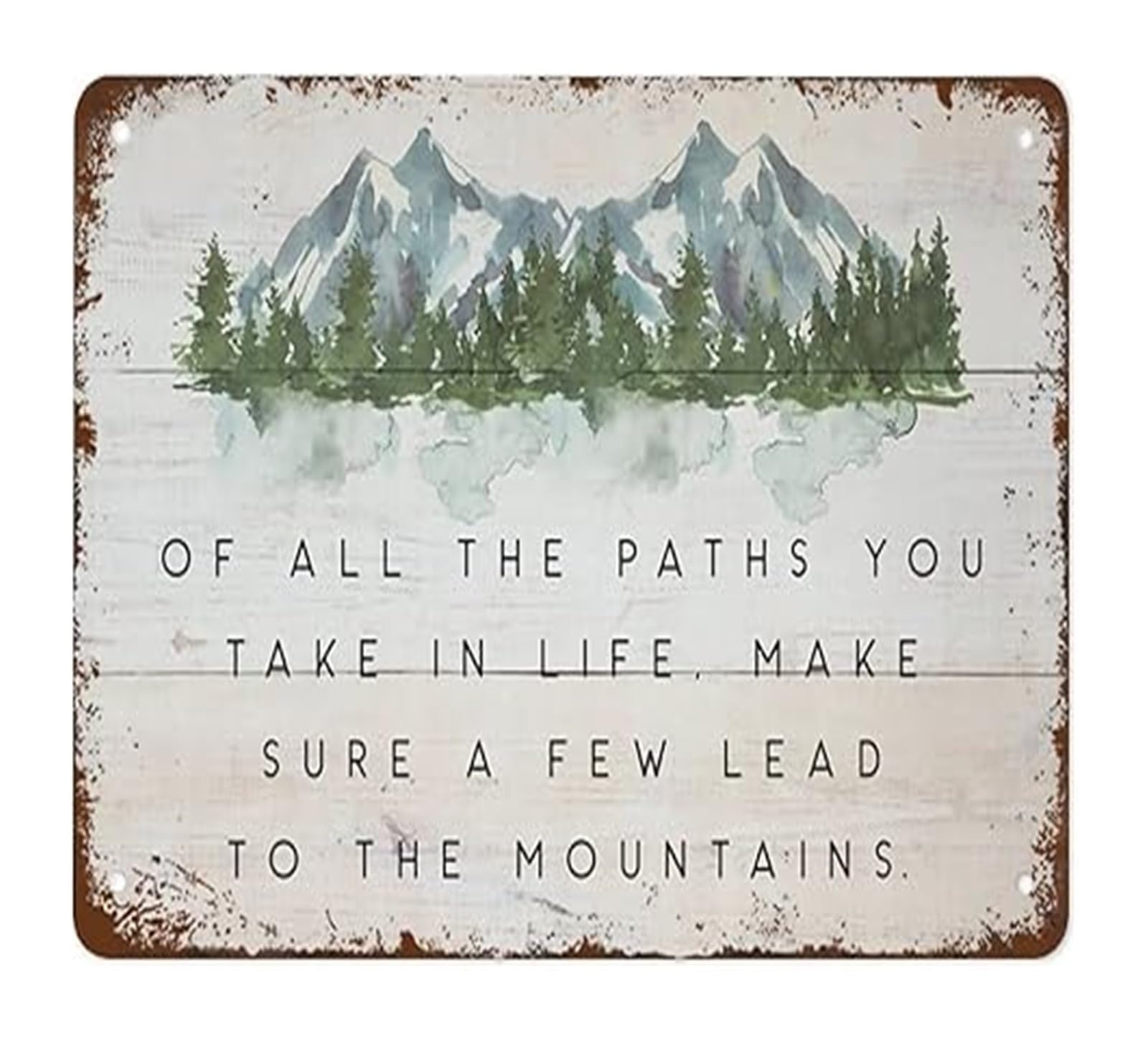 IDGTTLDF Retro Mountain Quote Sign Metal Tin Wall-Art Of All The Paths You Take Motivational Saying Home Office Garage Decor 8 X 12 in