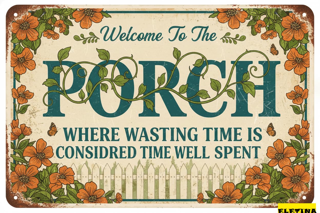 Vintage Metal Tin Sign for Man Cave Welcome To Our Porch The Porch Where Was G Time Is Considered Time Well Spent S Home Outdoor Porch Backyard Decor 12x8 Inches Private Property Decorative