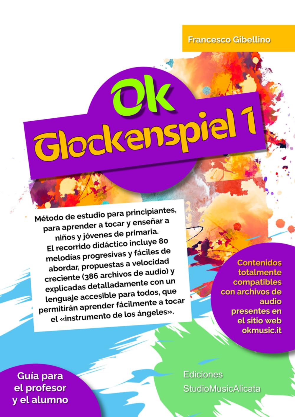 Ok Glockenspiel Nivel 1: Método de estudio para principiantes, para aprender a tocar y enseñar a niños y jóvenes de primaria. El programa didáctico ... de abordar, propuestas a velocidad creciente
