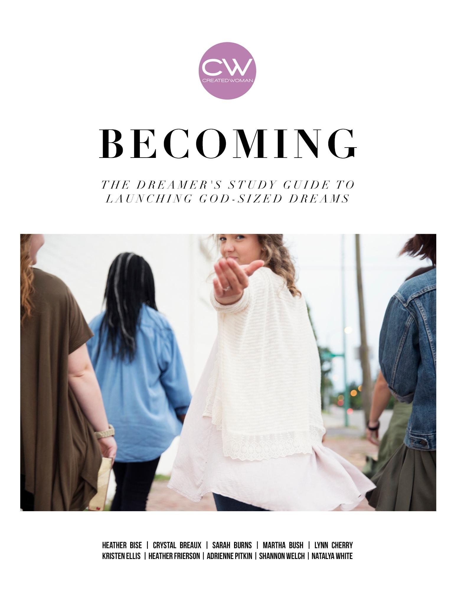 Becoming:: The dreamer's study guide to launching God sized dreams