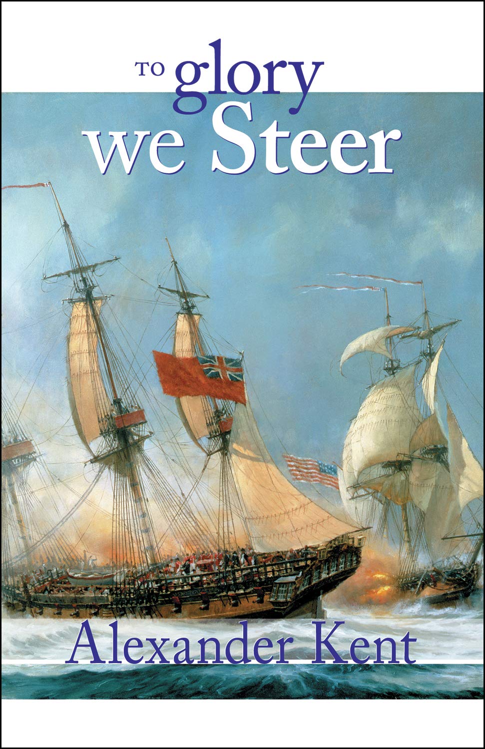 To Glory We Steer (The Bolitho Novels) (Volume 5): v.5: The Richard Bolitho Novels: Vol 5 (Bolitho Novels (Paperback))